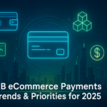 B2B eCommerce Payments Trends & Priorities for 2025