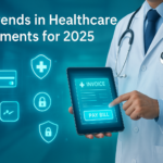 Key Trends in Healthcare Payments for 2025